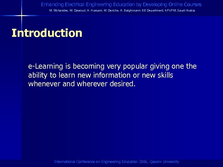 Enhancing Electrical Engineering Education by Developing Online Courses M. Mohandes, M. Dawoud, A. Hussain,