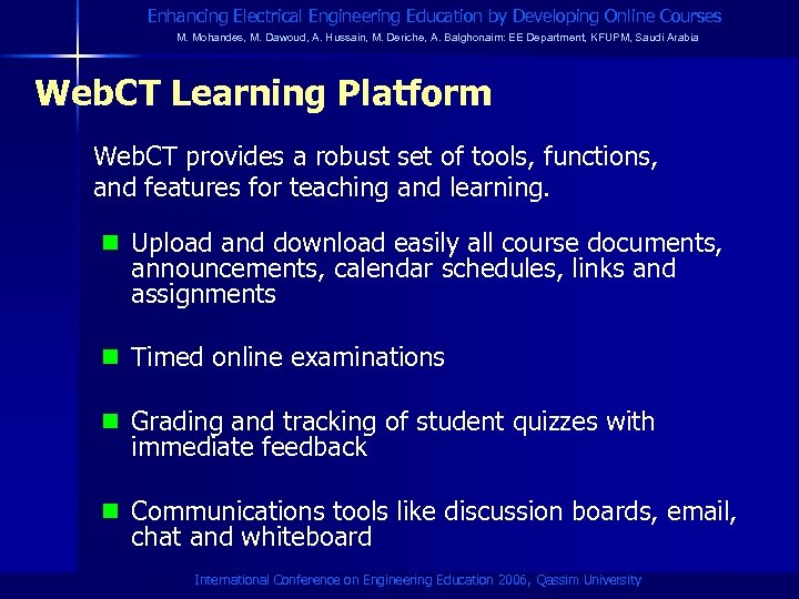 Enhancing Electrical Engineering Education by Developing Online Courses M. Mohandes, M. Dawoud, A. Hussain,