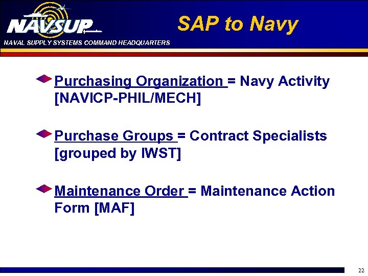 SAP to Navy NAVAL SUPPLY SYSTEMS COMMAND HEADQUARTERS Purchasing Organization = Navy Activity [NAVICP-PHIL/MECH]
