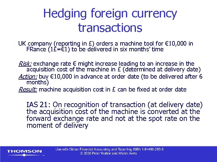 Hedging foreign currency transactions UK company (reporting in £) orders a machine tool for