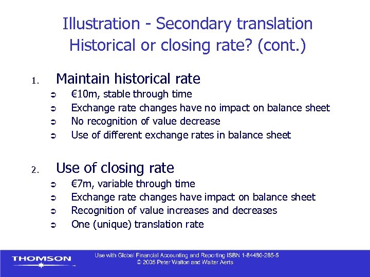 Illustration - Secondary translation Historical or closing rate? (cont. ) 1. Maintain historical rate