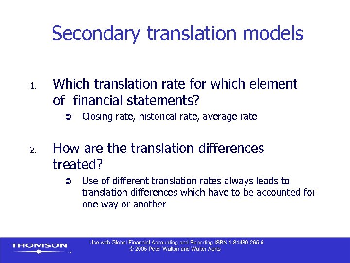 Secondary translation models 1. Which translation rate for which element of financial statements? Ü
