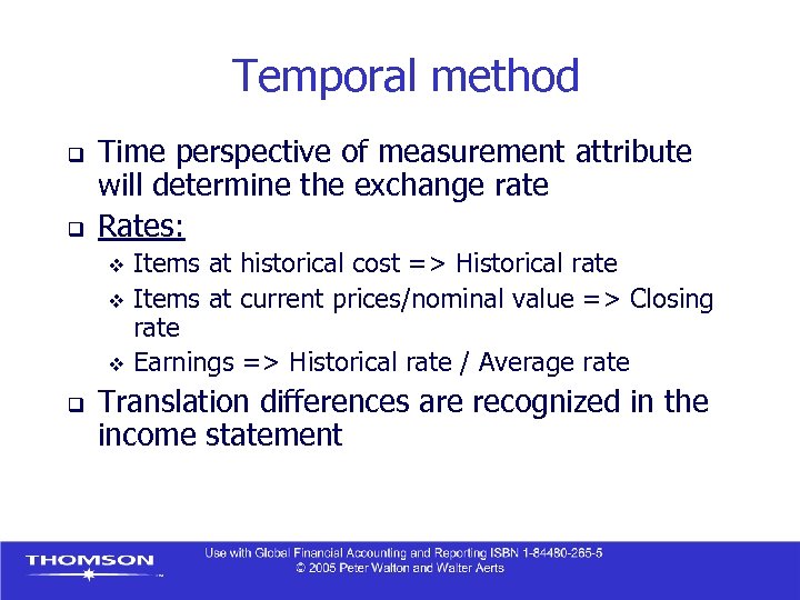 Temporal method q q Time perspective of measurement attribute will determine the exchange rate