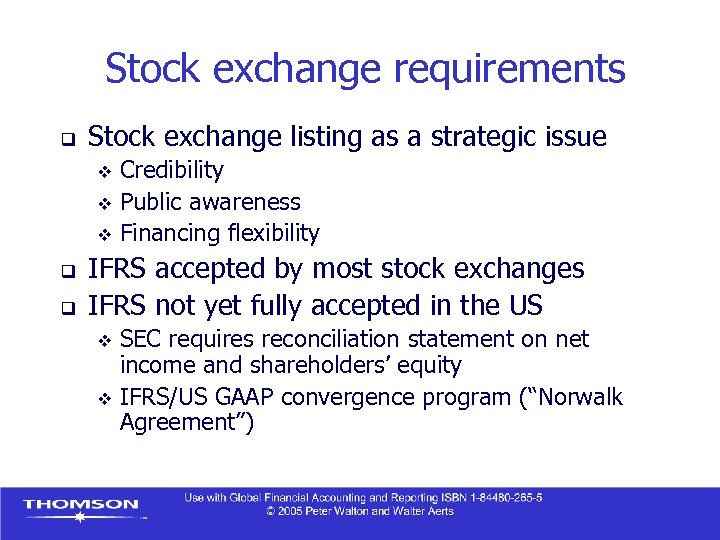 Stock exchange requirements q Stock exchange listing as a strategic issue Credibility v Public