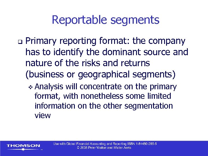 Reportable segments q Primary reporting format: the company has to identify the dominant source