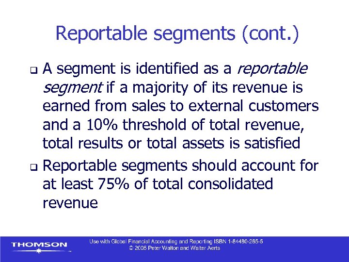 Reportable segments (cont. ) A segment is identified as a reportable segment if a