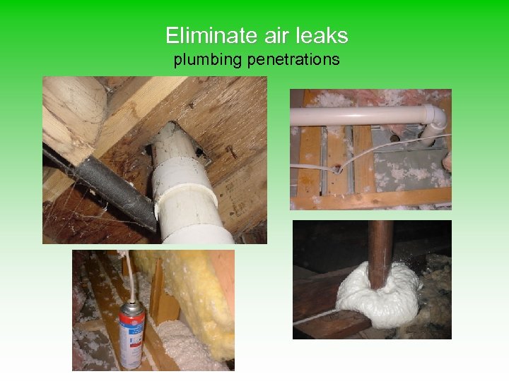 Eliminate air leaks plumbing penetrations 