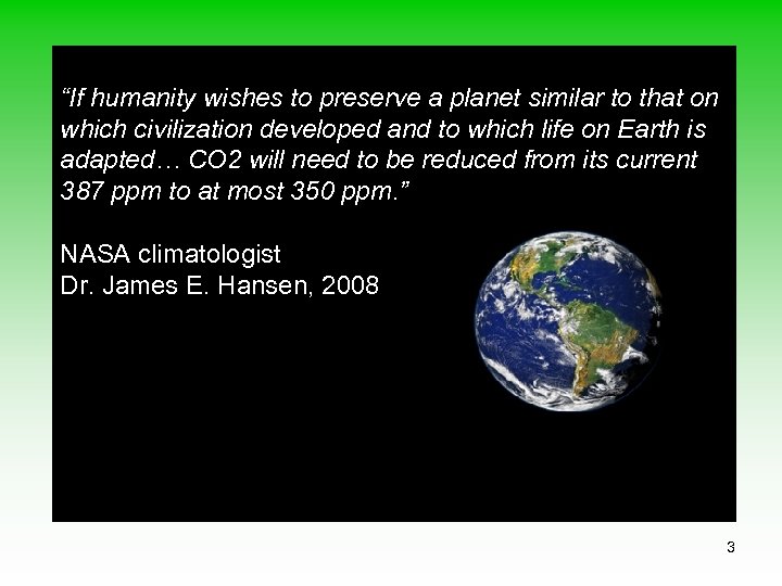 “If humanity wishes to preserve a planet similar to that on which civilization developed