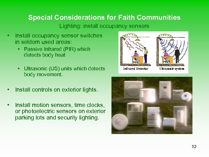 Special Considerations for Faith Communities Lighting: install occupancy sensors • Install occupancy sensor switches