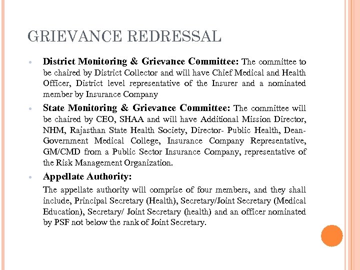 GRIEVANCE REDRESSAL District Monitoring & Grievance Committee: The committee to be chaired by District