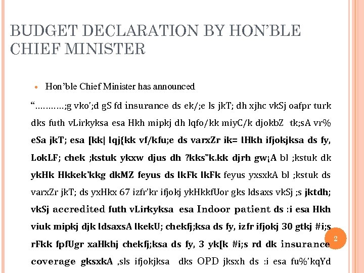 BUDGET DECLARATION BY HON’BLE CHIEF MINISTER Hon’ble Chief Minister has announced “. . .