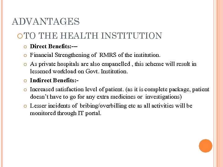 ADVANTAGES TO THE HEALTH INSTITUTION Direct Benefits: --Financial Strengthening of RMRS of the institution.