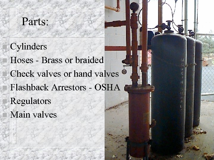 Parts: Cylinders n Hoses - Brass or braided n Check valves or hand valves