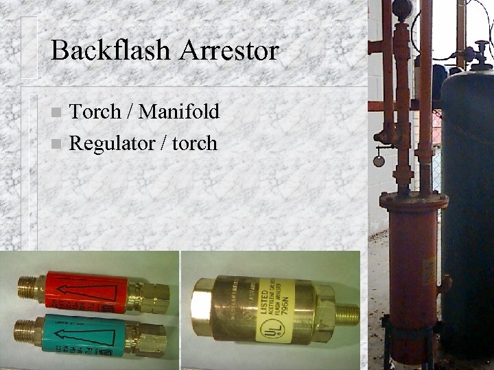 Backflash Arrestor Torch / Manifold n Regulator / torch n 