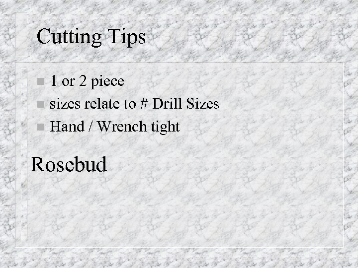 Cutting Tips 1 or 2 piece n sizes relate to # Drill Sizes n