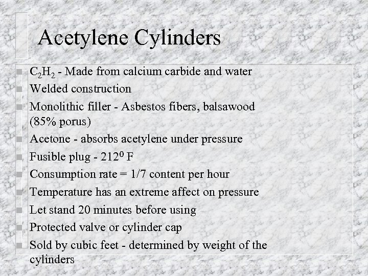 Acetylene Cylinders n n n n n C 2 H 2 - Made from