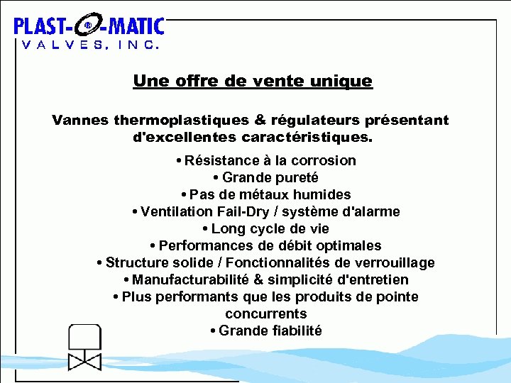 Une offre de vente unique Vannes thermoplastiques & régulateurs présentant d'excellentes caractéristiques. • Résistance