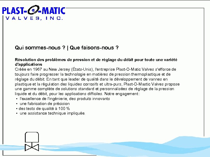 Qui sommes-nous ? | Que faisons-nous ? Résolution des problèmes de pression et de