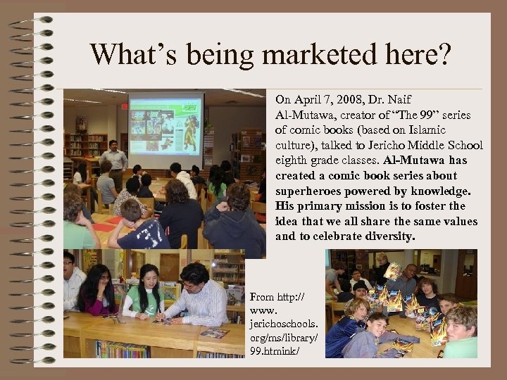 What’s being marketed here? On April 7, 2008, Dr. Naif Al-Mutawa, creator of “The