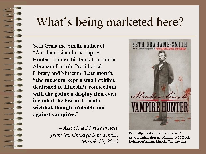 What’s being marketed here? Seth Grahame-Smith, author of “Abraham Lincoln: Vampire Hunter, ” started