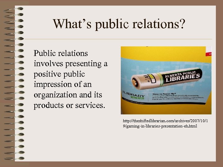 What’s public relations? Public relations involves presenting a positive public impression of an organization