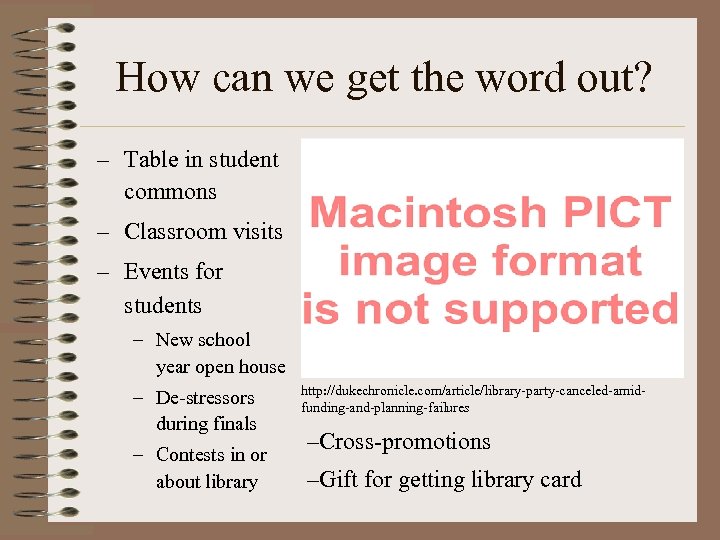 How can we get the word out? – Table in student commons – Classroom