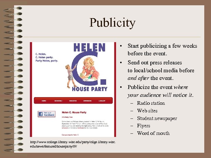 Publicity • Start publicizing a few weeks before the event. • Send out press