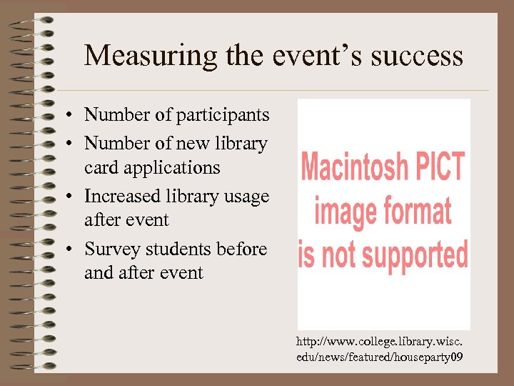 Measuring the event’s success • Number of participants • Number of new library card