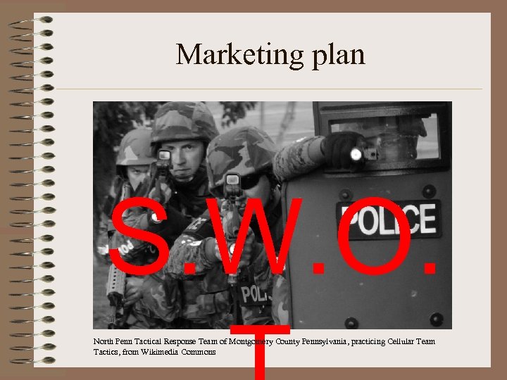 Marketing plan S. W. O. North Penn Tactical Response Team of Montgomery County Pennsylvania,