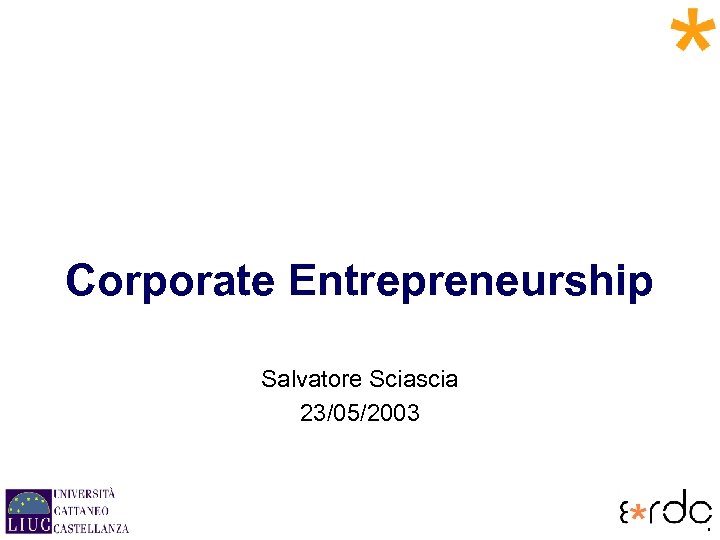 Corporate Entrepreneurship Salvatore Sciascia 23/05/2003 1 