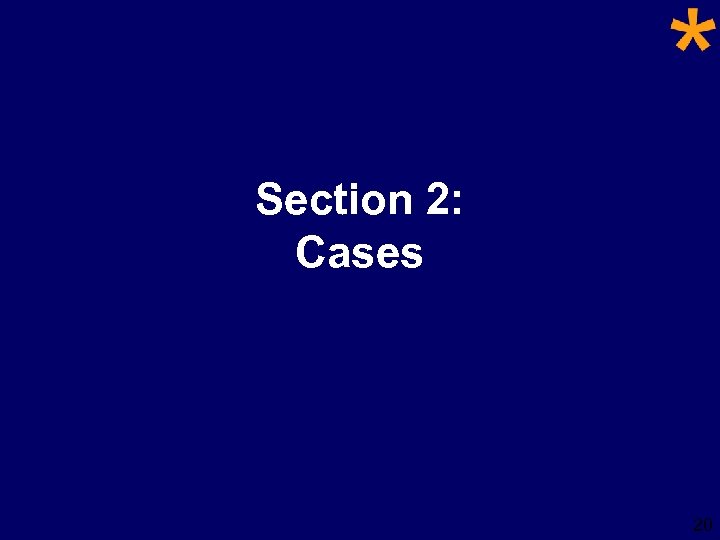 Section 2: Cases 20 