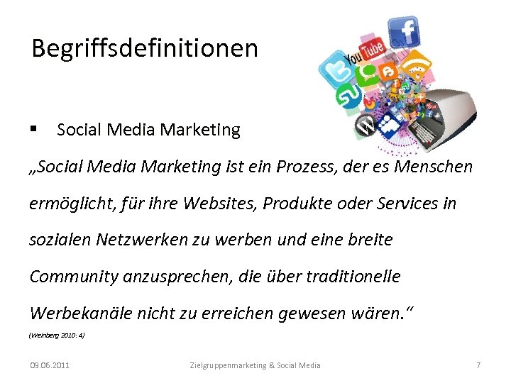 Begriffsdefinitionen § Social Media Marketing „Social Media Marketing ist ein Prozess, der es Menschen