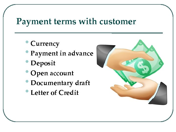 Payment terms with customer • Currency • Payment in advance • Deposit • Open