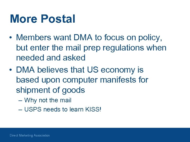 More Postal • Members want DMA to focus on policy, but enter the mail