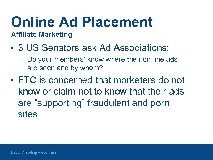 Online Ad Placement Affiliate Marketing • 3 US Senators ask Ad Associations: – Do