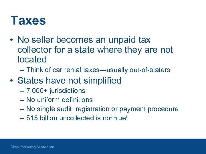 Taxes • No seller becomes an unpaid tax collector for a state where they