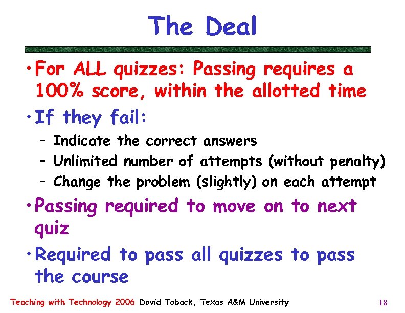 The Deal • For ALL quizzes: Passing requires a 100% score, within the allotted