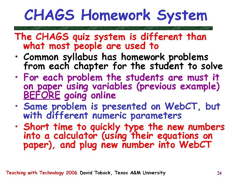 CHAGS Homework System The CHAGS quiz system is different than what most people are