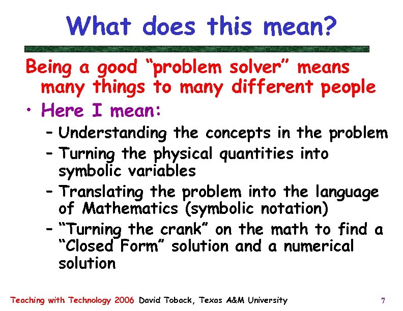 What does this mean? Being a good “problem solver” means many things to many