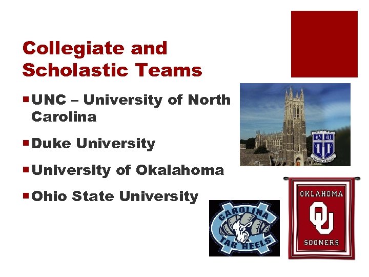 Collegiate and Scholastic Teams ¡ UNC – University of North Carolina ¡ Duke University