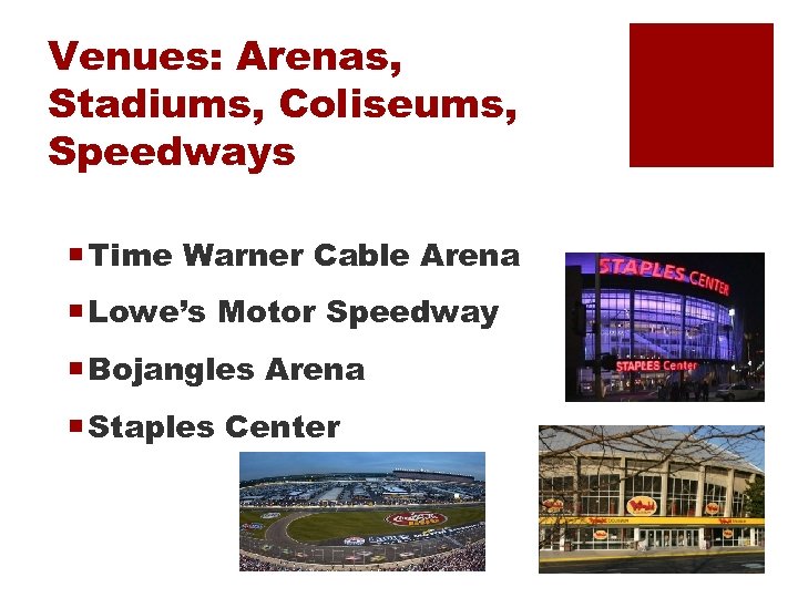 Venues: Arenas, Stadiums, Coliseums, Speedways ¡ Time Warner Cable Arena ¡ Lowe’s Motor Speedway