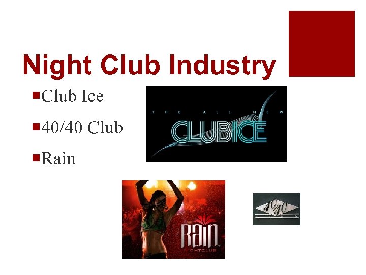 Night Club Industry ¡Club Ice ¡ 40/40 Club ¡Rain 