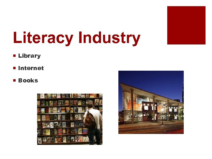 Literacy Industry ¡ Library ¡ Internet ¡ Books 