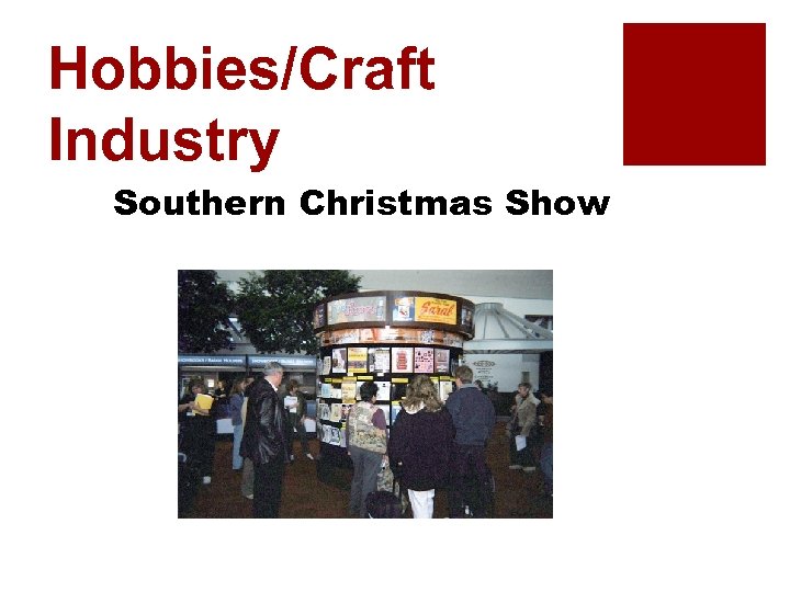 Hobbies/Craft Industry Southern Christmas Show 