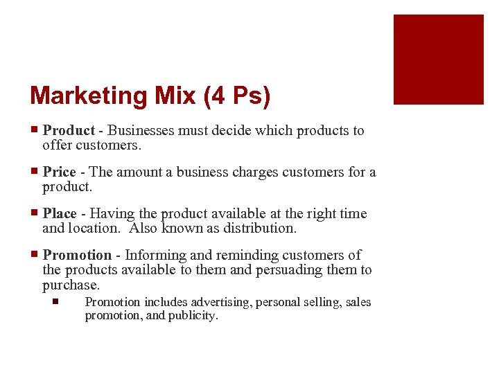 Marketing Mix (4 Ps) ¡ Product - Businesses must decide which products to offer