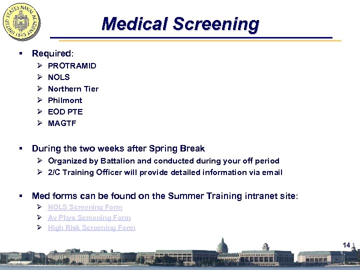 Medical Screening § Required: Ø Ø Ø § PROTRAMID NOLS Northern Tier Philmont EOD