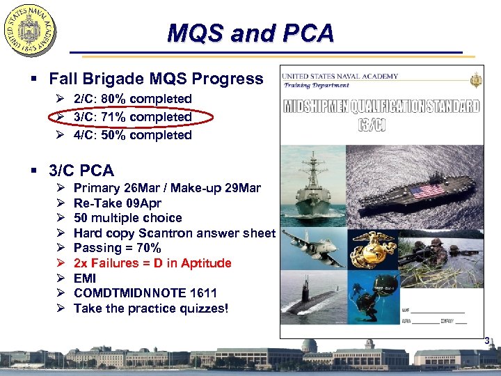MQS and PCA § Fall Brigade MQS Progress Ø 2/C: 80% completed Ø 3/C: