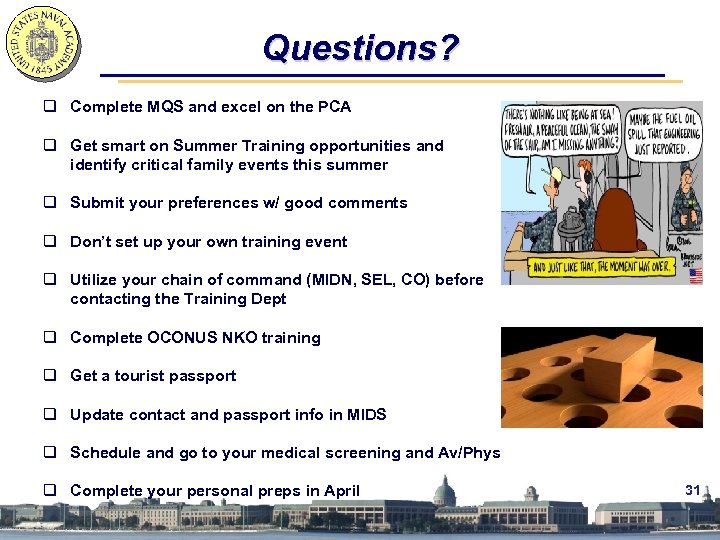 Questions? q Complete MQS and excel on the PCA q Get smart on Summer