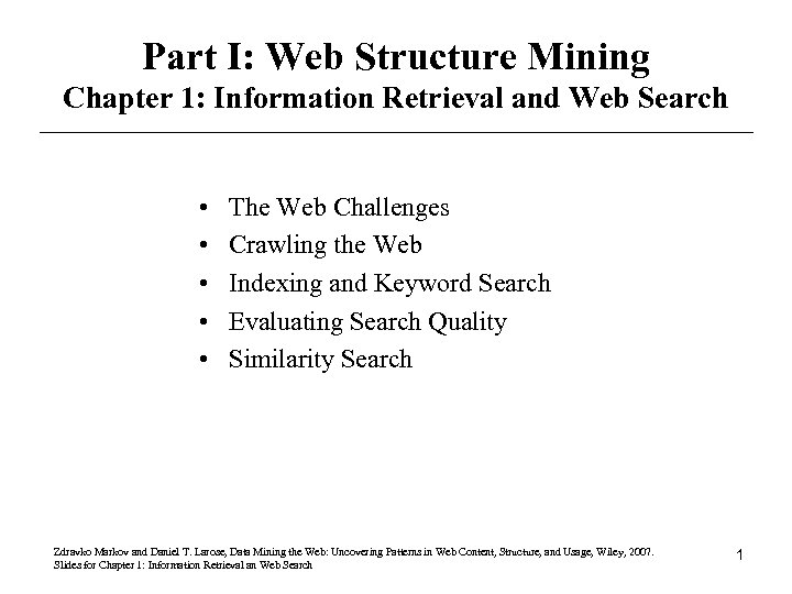 Part I: Web Structure Mining Chapter 1: Information Retrieval and Web Search • •