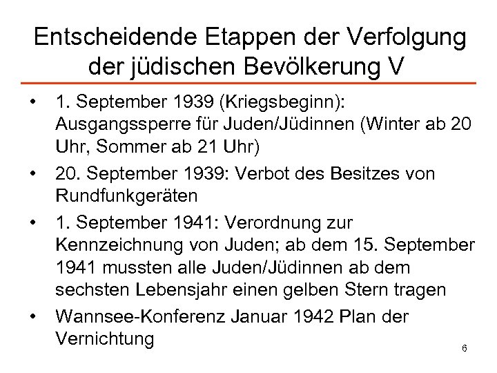 Entscheidende Etappen der Verfolgung der jüdischen Bevölkerung V • 1. September 1939 (Kriegsbeginn): Ausgangssperre